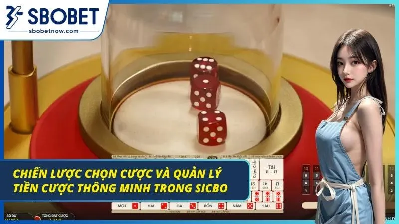 Sicbo SBOBET 2026 – Sân Chơi Đẳng Cấp Dành Cho Cách Bạc Thủ Cách chọn cược và biết quản lý tiền là điều mà anh em cần phải nắm